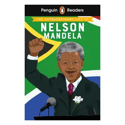 Penguin Readers Level 2: The Extraordinary Life of Nelson Mandela (ELT Graded Reader) - Norry, E