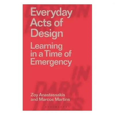 Everyday Acts of Design - Anastassakis, Zoy (Rio de Janeiro State University, Brazil) a Martins,