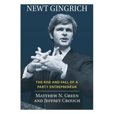 Newt Gingrich - Green, Matthew N. a Crouch, Jeffrey