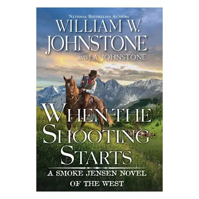 When the Shooting Starts - Johnstone, William W. a Johnstone, J.A.