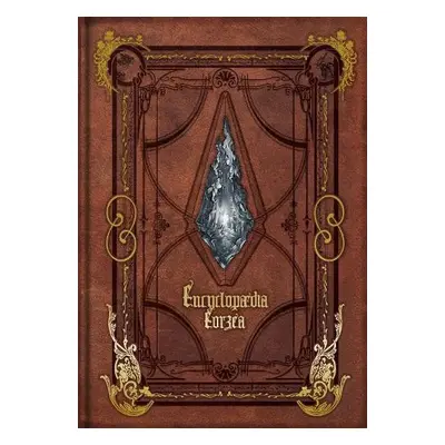 Encyclopaedia Eorzea -The World of Final Fantasy XIV- - Square Enix