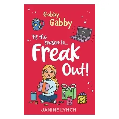 Gobby Gabby 'Tis the Season to... Freak Out - Lynch, Janine