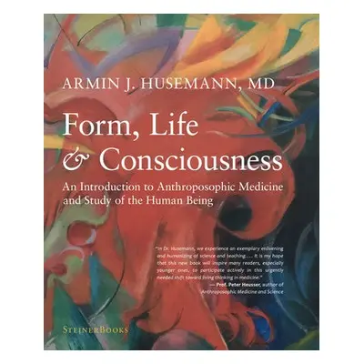 Form, Life, and Consciousness - Husemann, Armin J