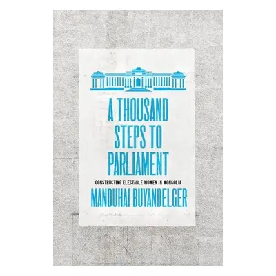 Thousand Steps to Parliament - Buyandelger, Manduhai