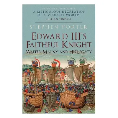 Edward III's Faithful Knight - Porter, Stephen