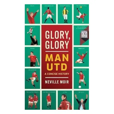 Glory, Glory Man Utd - Moir, Neville