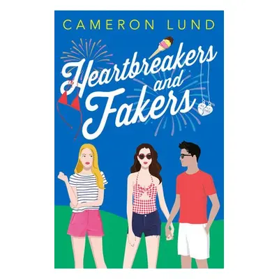 Heartbreakers and Fakers - Lund, Cameron