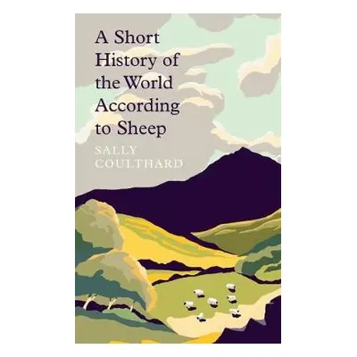 Short History of the World According to Sheep - Coulthard, Sally