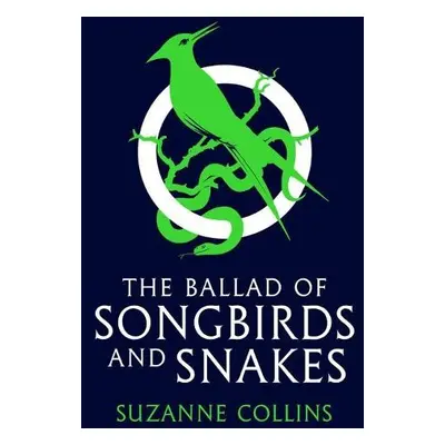 Ballad of Songbirds and Snakes (A Hunger Games Novel) - Collins, Suzanne