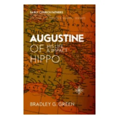 Augustine of Hippo - Green, Bradley G.