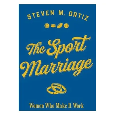 Sport Marriage - Ortiz, Steven M.