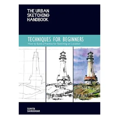 Urban Sketching Handbook Techniques for Beginners - Shirodkar, Suhita