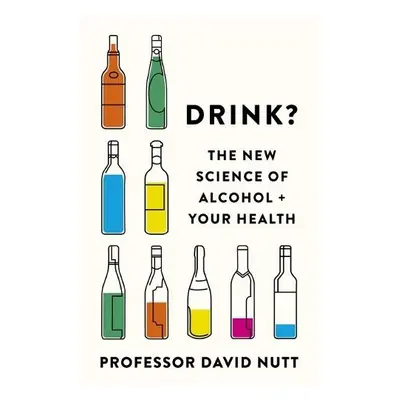 Drink? - Nutt, Professor David