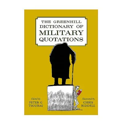 Greenhill Dictionary of Military Quotations