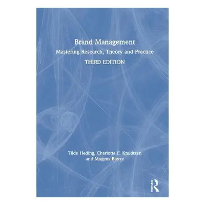 Brand Management - Heding, Tilde (Copenhagen Business School, Denmark) a Knudtzen, Charlotte F. 