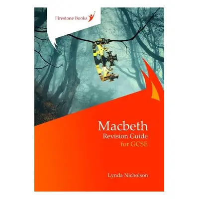 Macbeth: Revision Guide for GCSE - Nicholson, Lynda