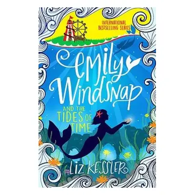 Emily Windsnap and the Tides of Time - Kessler, Liz