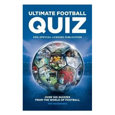 FIFA Ultimate Football Quiz - FIFA a Wadsworth, Max