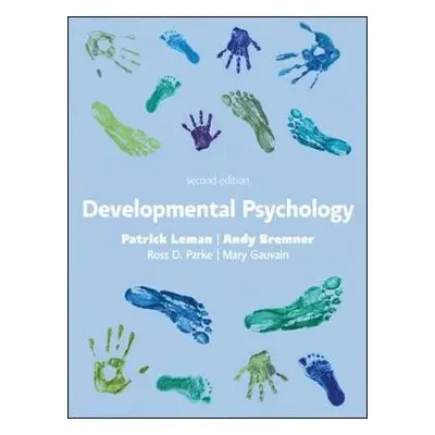 Developmental Psychology, 2e - Leman, Patrick a Bremner, Andy a Parke, Ross a Gauvain, Mary