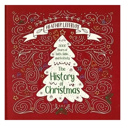 History of Christmas - Lefebvre, Heather