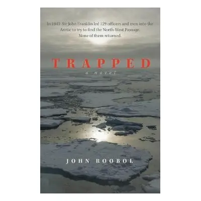 Trapped - Roobol, John