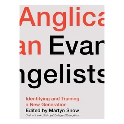 Anglican Evangelists - Snow, Rt Revd Martyn