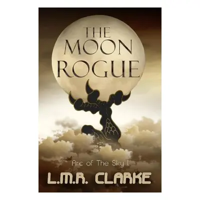 Moon Rogue - Clarke, L.M.R.