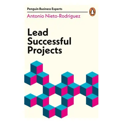 Lead Successful Projects - Nieto-Rodriguez, Antonio