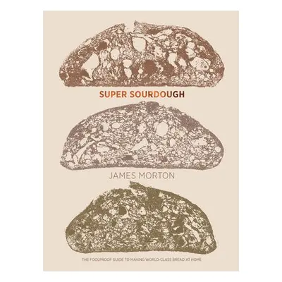 Super Sourdough - Morton, James