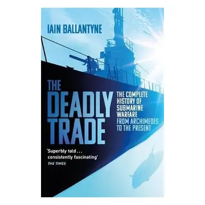 Deadly Trade - Ballantyne, Iain