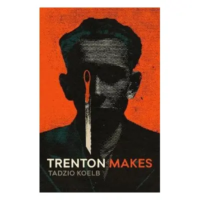 Trenton Makes - Koelb, Tadzio