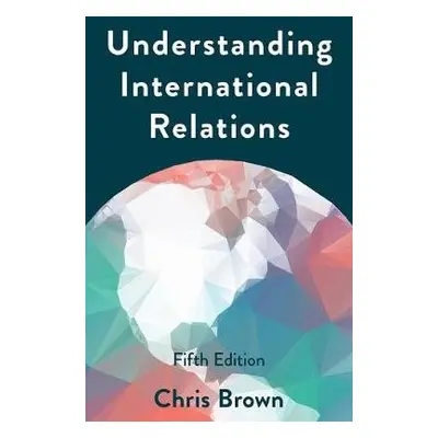 Understanding International Relations - Brown, Chris