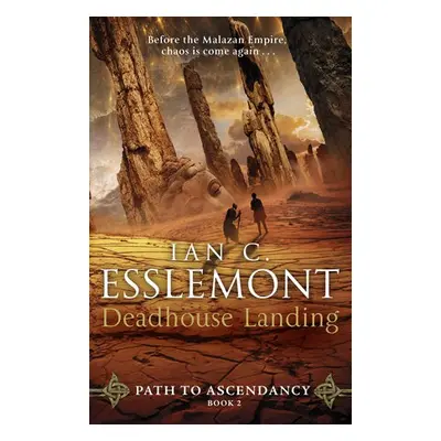 Deadhouse Landing - Esslemont, Ian C