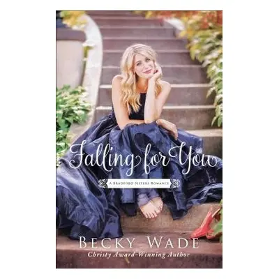 Falling for You - Wade, Becky