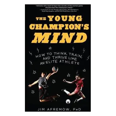 Young Champion's Mind - Afremow, Jim, PhD