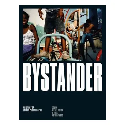 Bystander - Westerbeck, Colin a Meyerowitz, Joel