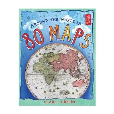 Around the World in 80 Maps - Hibbert, Clare