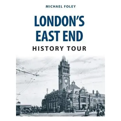 London's East End History Tour - Foley, Michael