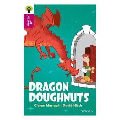 Oxford Reading Tree All Stars: Oxford Level 10: Dragon Doughnuts - Murtagh, Ciaran