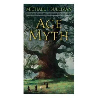 Age of Myth - Sullivan, Michael J.