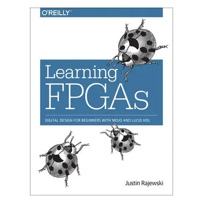 Learning FPGAs - Rajewski, Justin