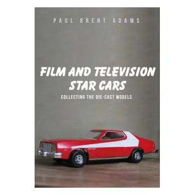 Film and Television Star Cars - Adams, Paul Brent