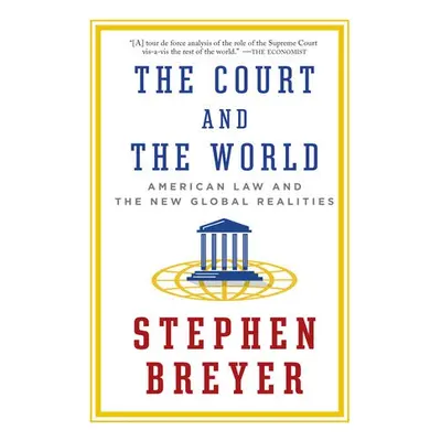 Court and the World - Breyer, Stephen