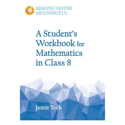 Student's Workbook for Mathematics in Class 8 - York, Jamie