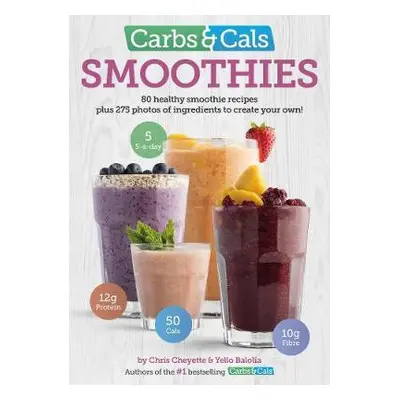 Carbs a Cals Smoothies - Cheyette, Chris a Balolia, Yello