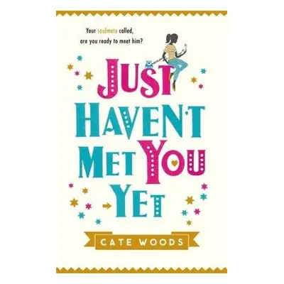 Just Haven't Met You Yet - Woods, Cate