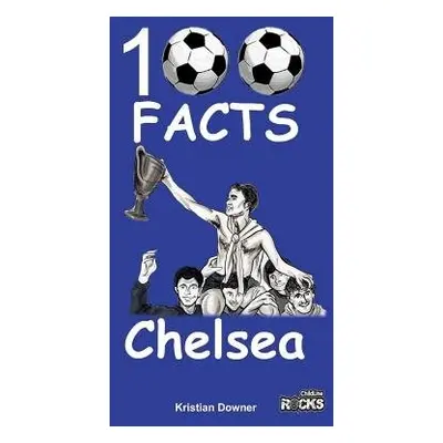 Chelsea - 100 Facts - Downer, Kristian