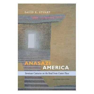 Anasazi America - Stuart, David E.