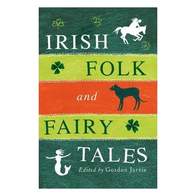 Irish Folk and Fairy Tales - Jarvie, Gordon