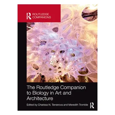 Routledge Companion to Biology in Art and Architecture